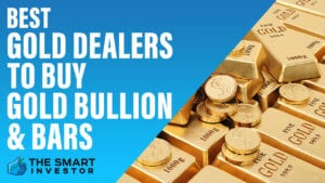 Best Gold Dealers to Buy Bullions & Bars.